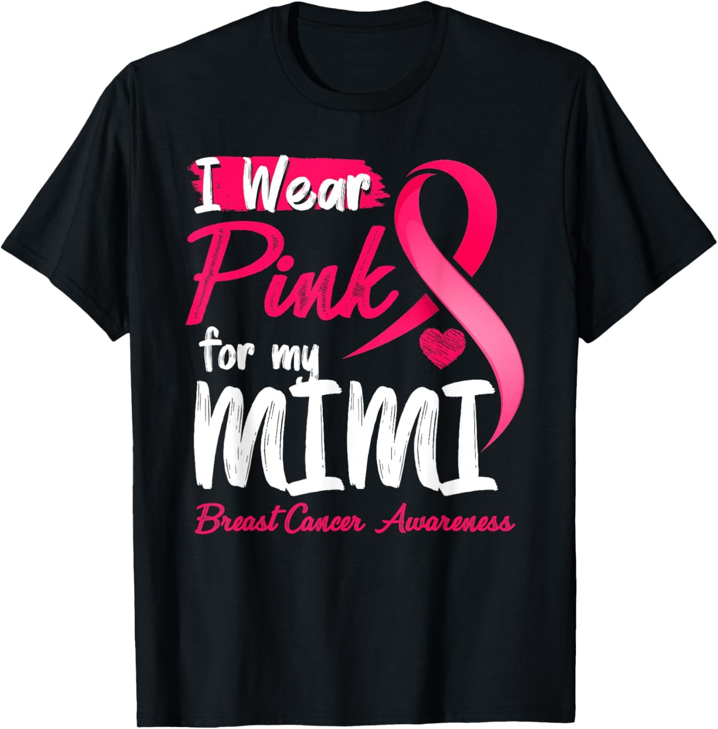 I Wear Pink For My Mimi Breast Cancer Awareness T-Shirt - T-Shirt | Black
