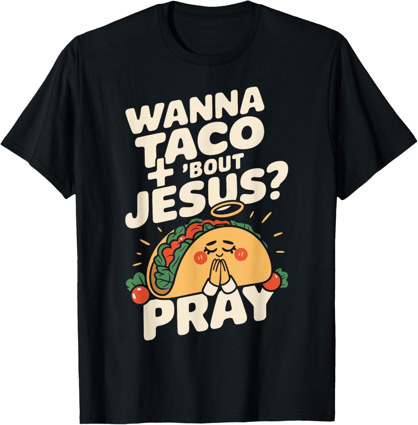 Wanna Taco Bout Jesus Funny Christian Humor Saying T-Shirt - T-Shirt | Black