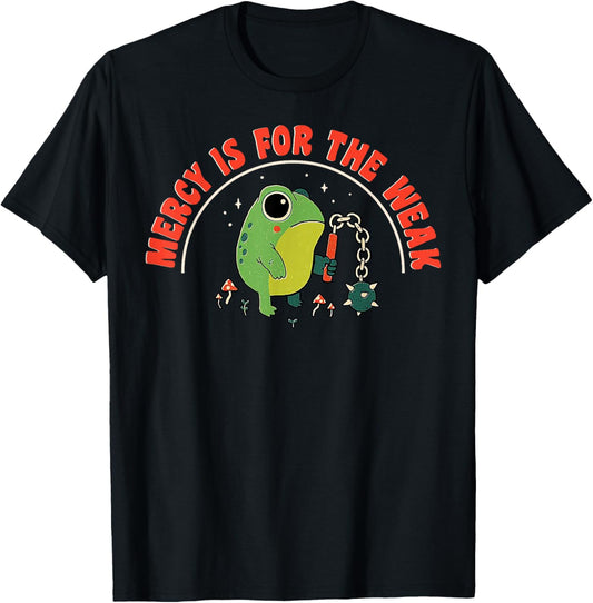 Mercy Is For The Weak T-Shirt - T-Shirt | Black