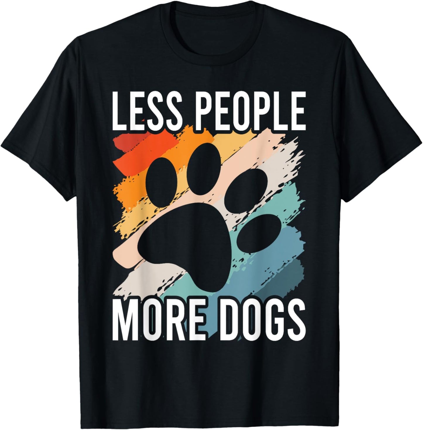 Vintage Funny Sayings Dog Lover Less People More Dogs T-Shirt - T-Shirt | Black