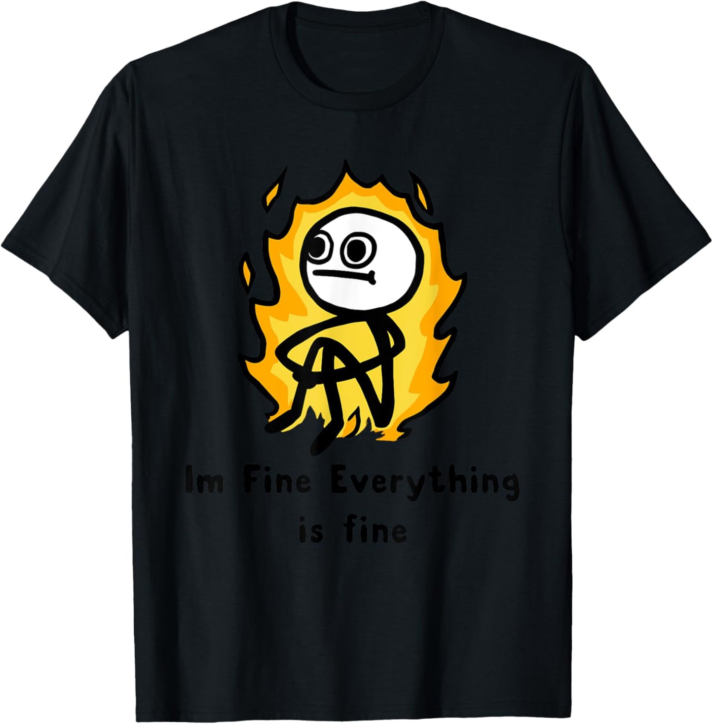 Im Fine Everything is fine Funny design T-Shirt - T-Shirt | Black