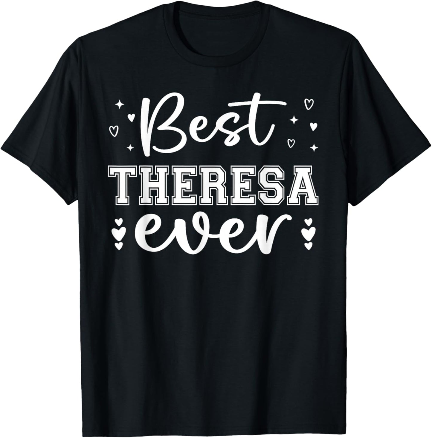 Best Theresa Ever - Theresa Name T-Shirt - T-Shirt | Black