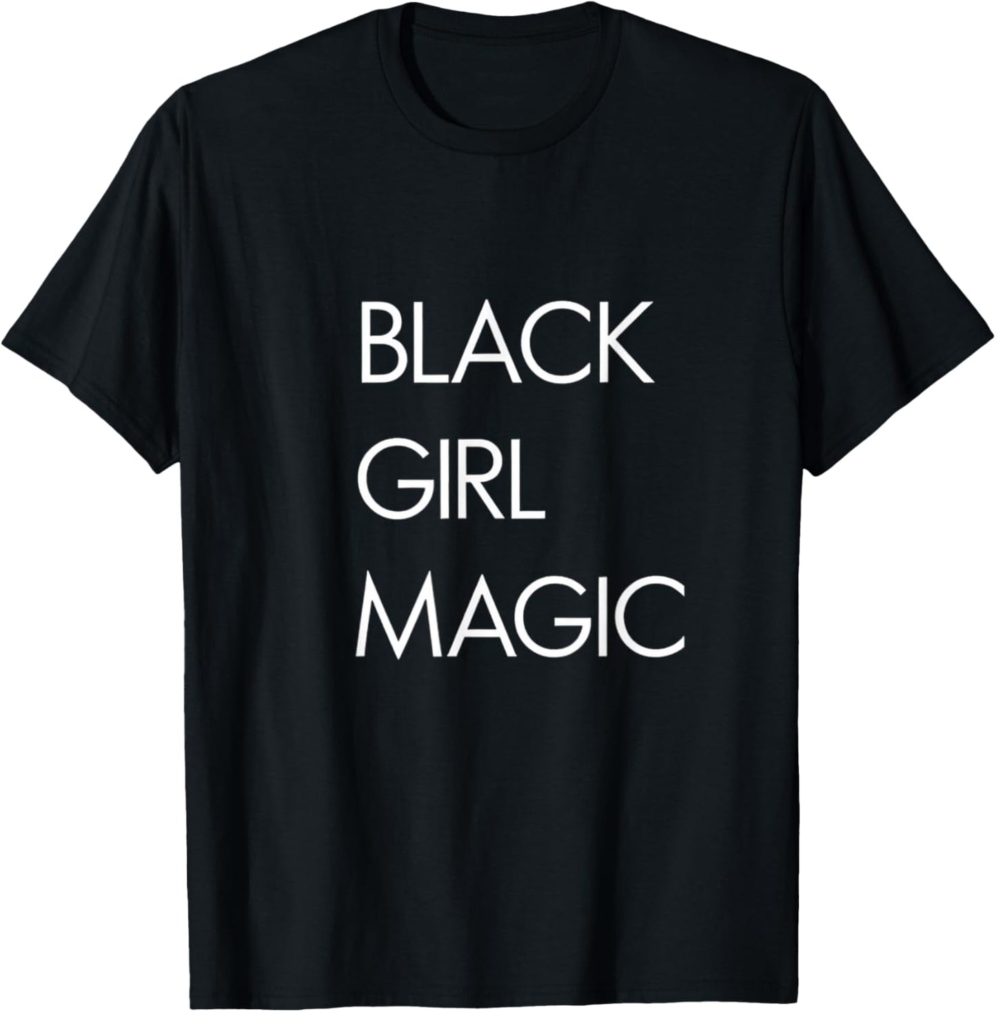 Black Girl Magic Bold Empowerment Statement T-Shirt - T-Shirt | Black