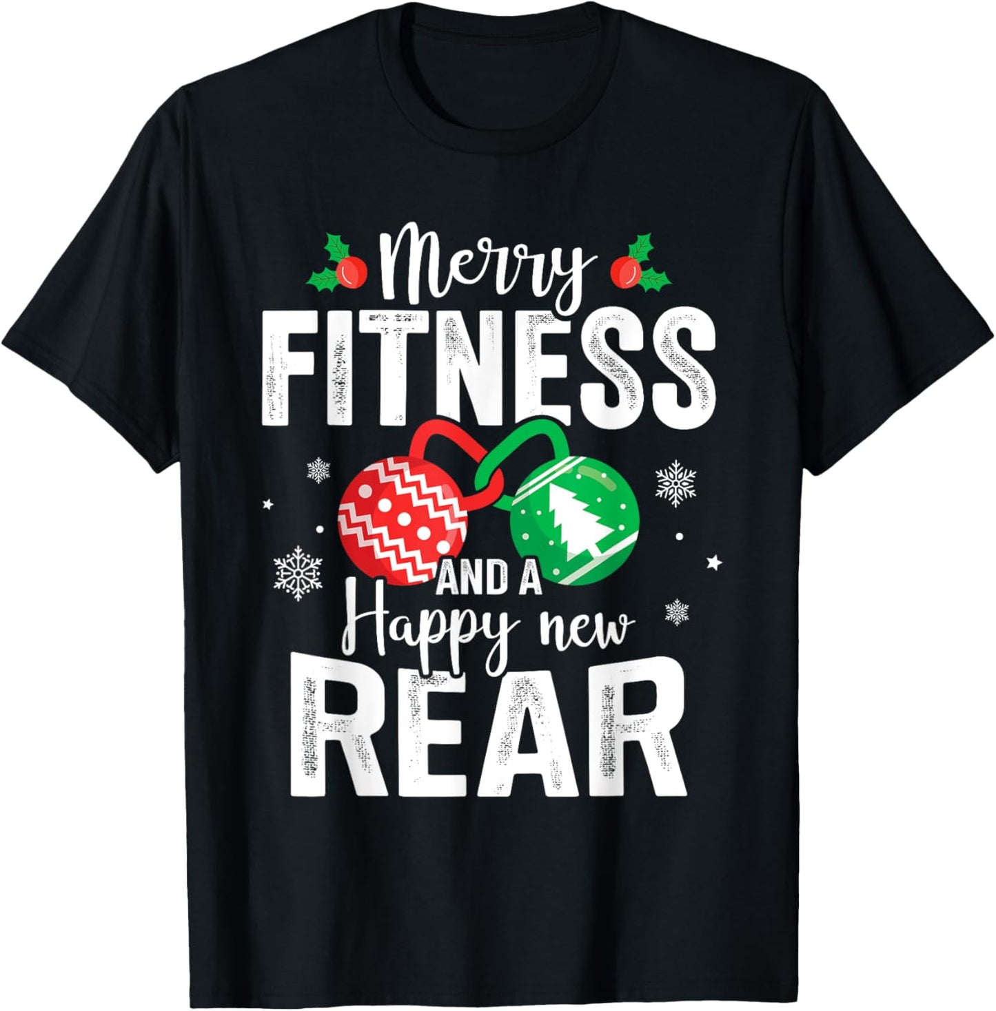 Merry fitness and a happy new rear for christmas fitmas T-Shirt - T-Shirt | Black
