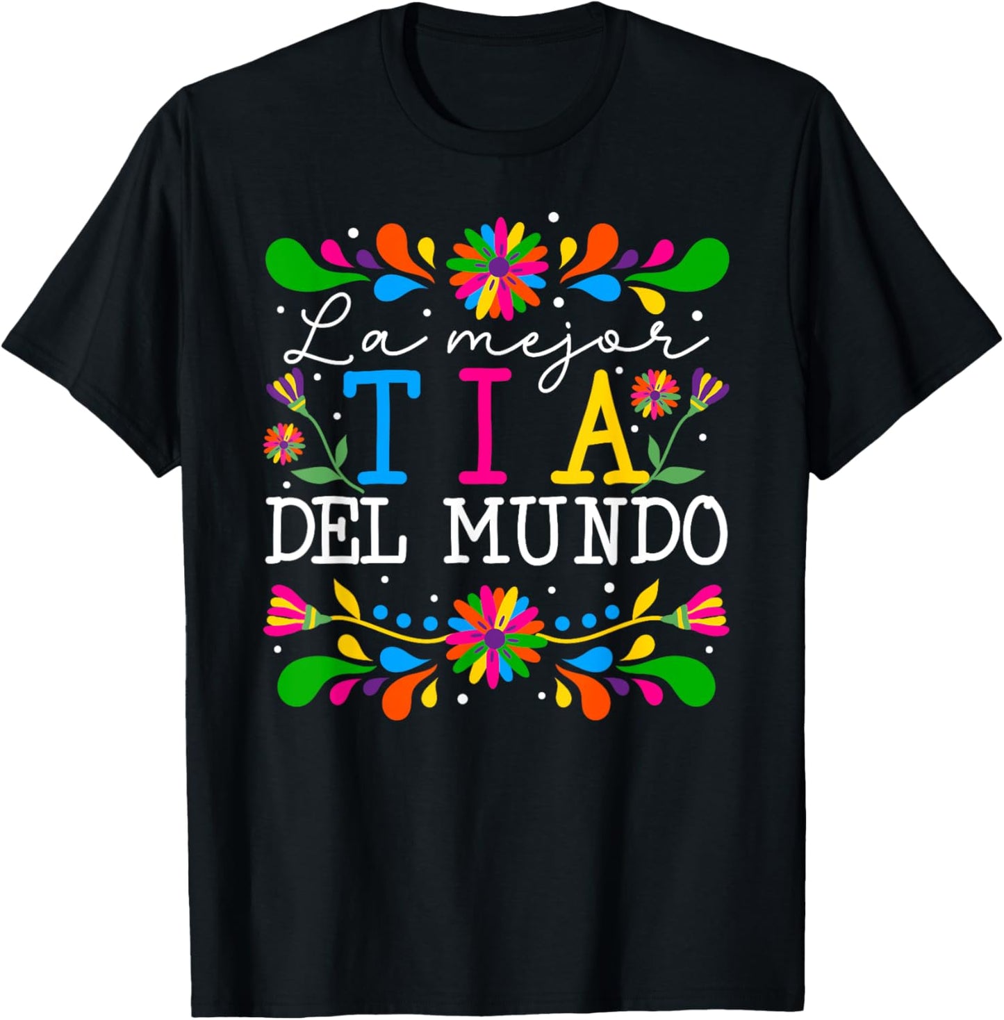 La Mejor Tia Del Mundo Tia Aunt Tia Auntie T-Shirt - T-Shirt | Black