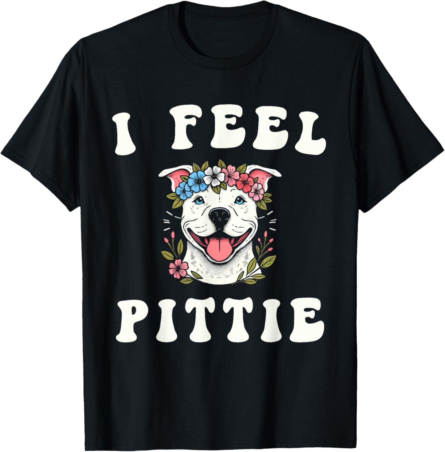 I Feel Pittie T-Shirt - T-Shirt | Black