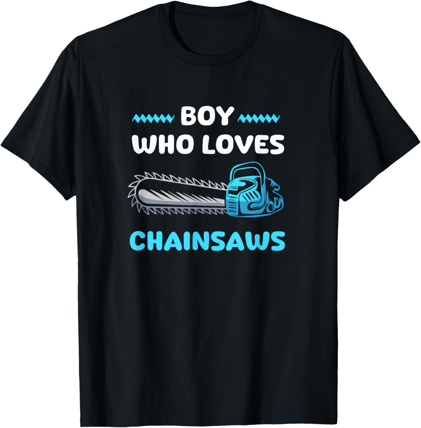 Chainsaw Lover Boy Who Loves Chainsaws T-Shirt - T-Shirt | Black