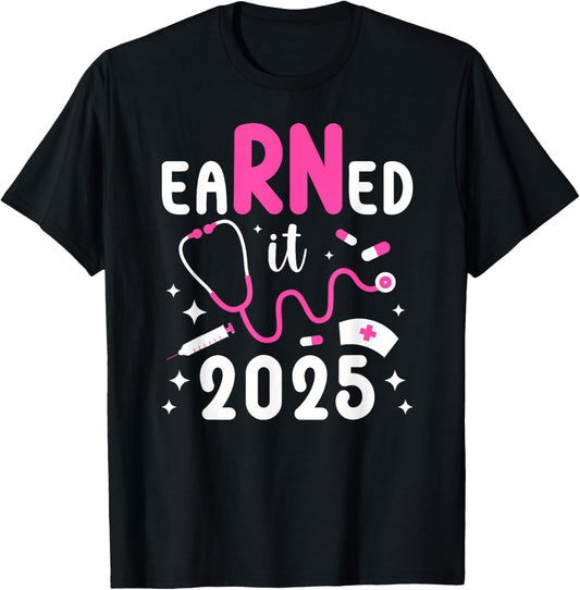 Earned It RN Graduate 2025 Registered Nurse Graduation 2025 T-Shirt - T-Shirt | Black