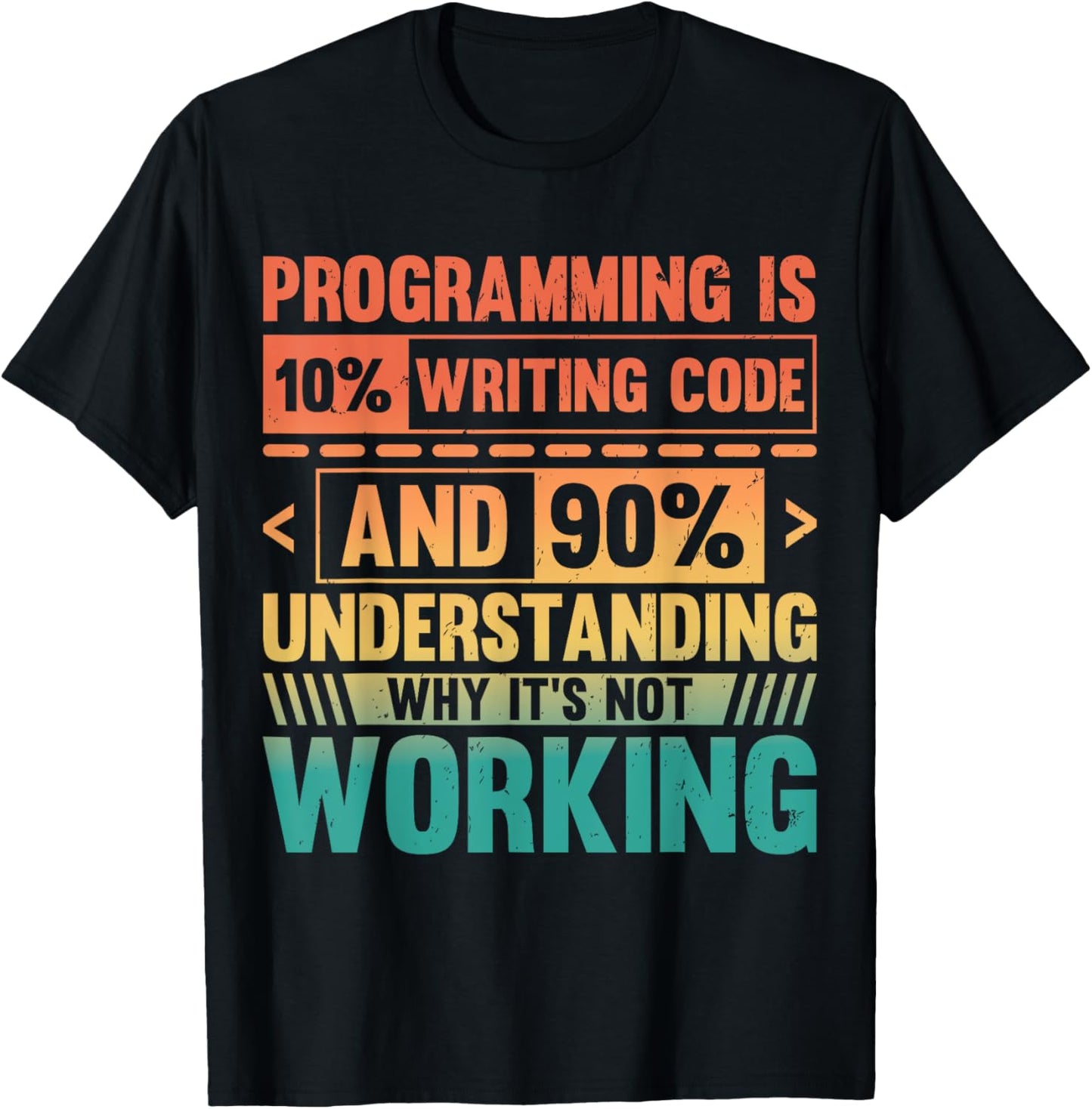 Retro Programming Is 10% Writing Code 90% Fixing It T-Shirt - T-Shirt | Black