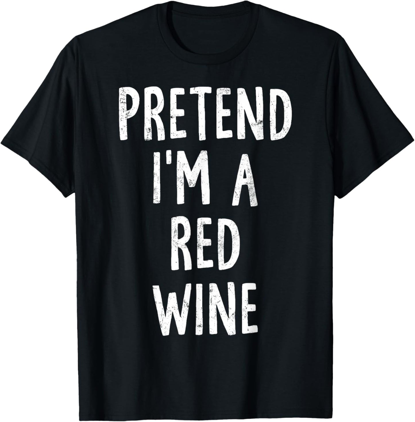 Pretend I'm A Red Wine Lazy Easy Halloween Costume T-Shirt - T-Shirt | Black