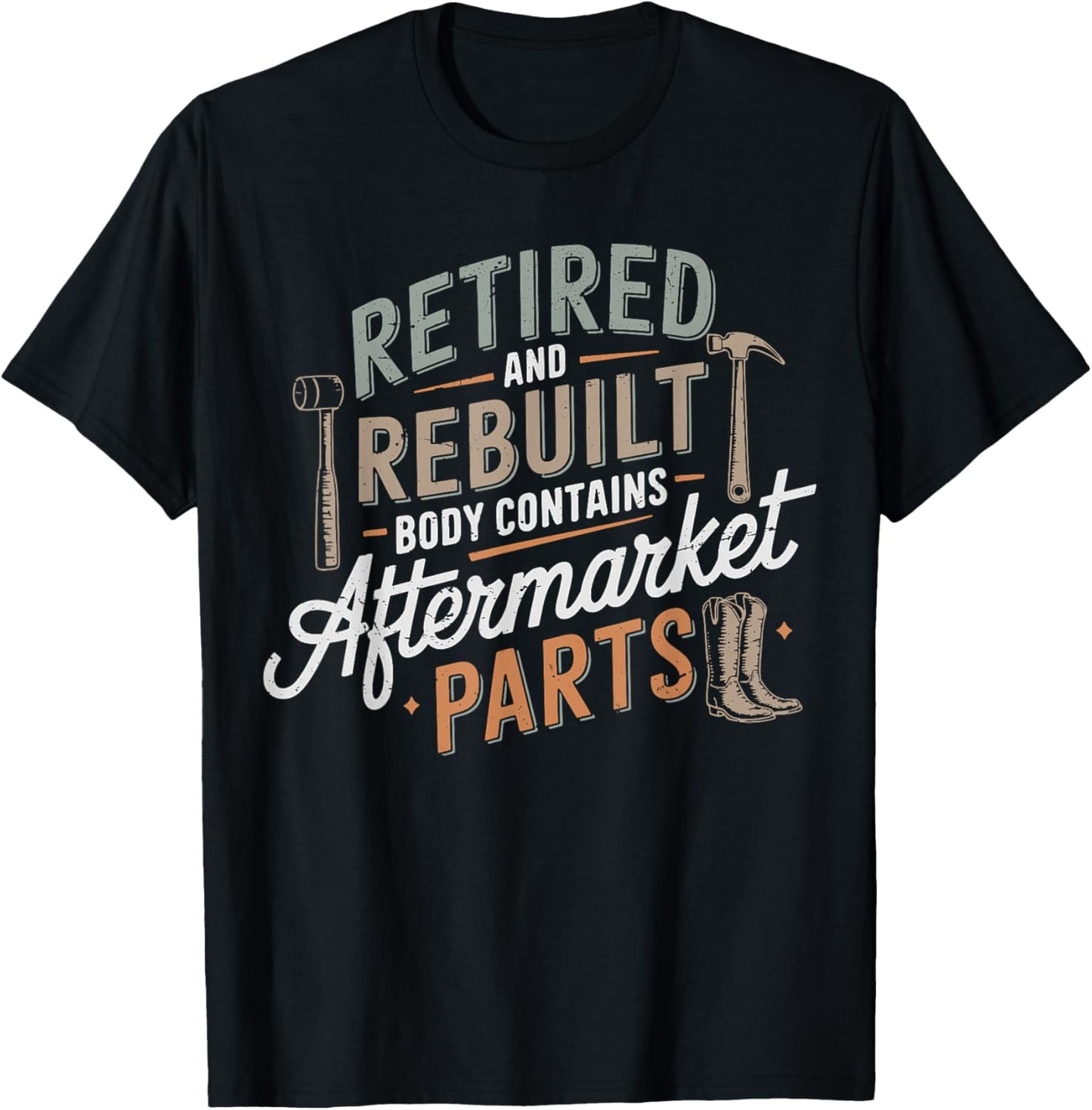 Humor Retired And Rebuilt Body Contains Aftermarket Parts T-Shirt - T-Shirt | Black