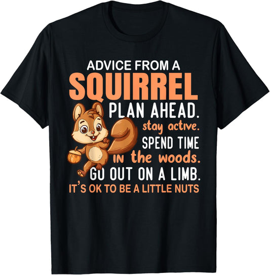Advice From Squirrel - Funny Squirrel Lover T-Shirt - T-Shirt | Black