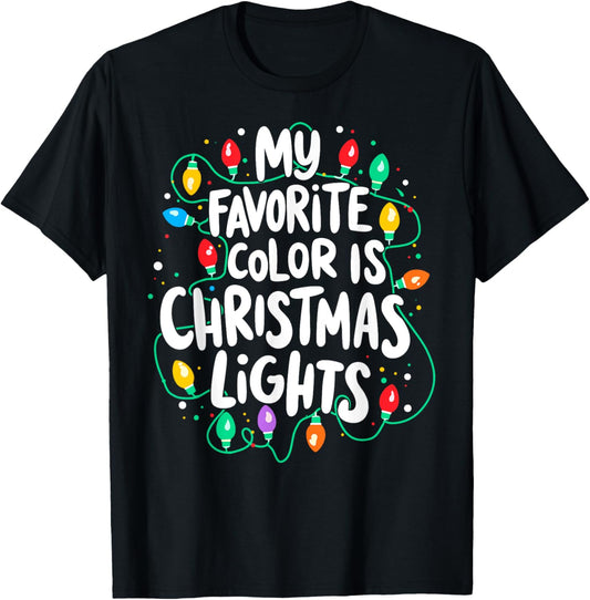 My Favorite Colors is Christmas Lights Xmas Party T-Shirt - T-Shirt | Black