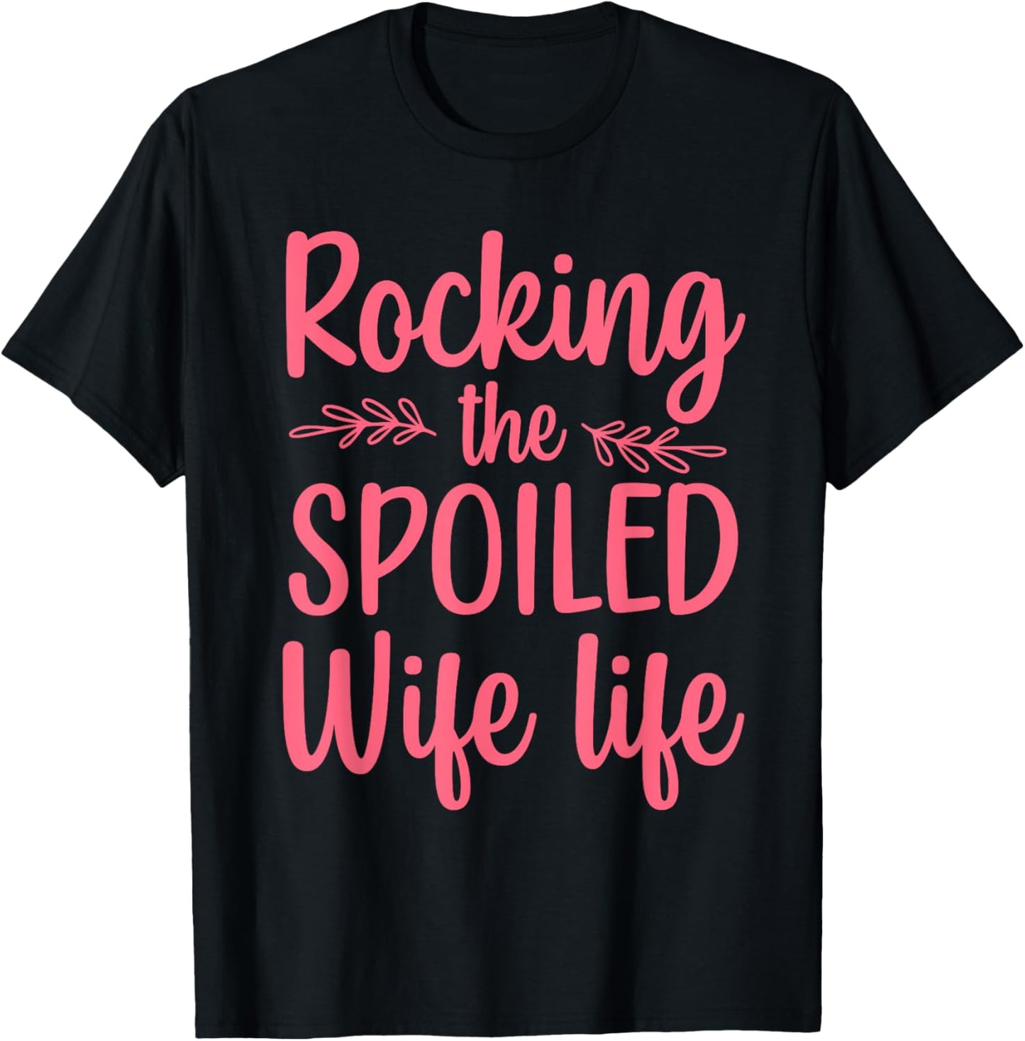 Funny Spoiled Wife Art Girls Husband Spoiled Wife T-Shirt - T-Shirt | Black