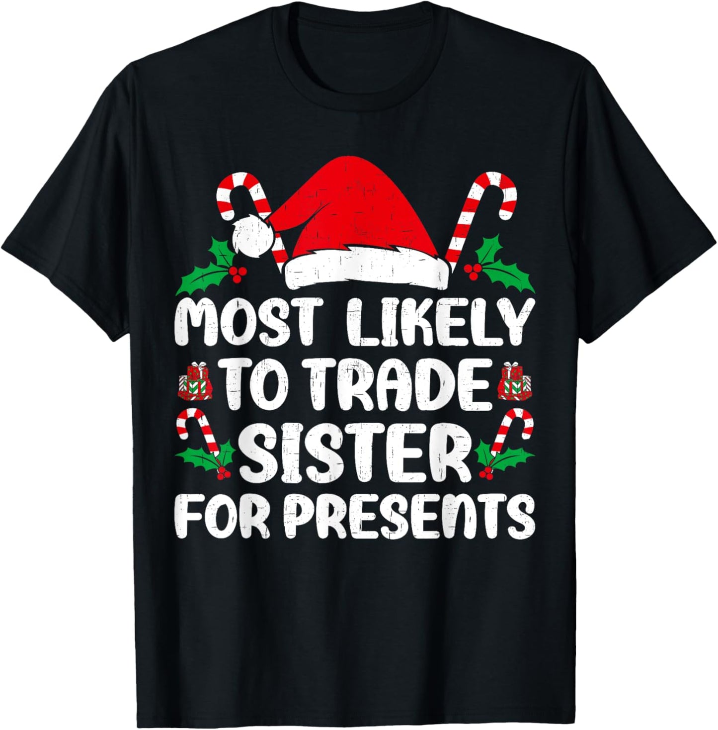 Most Likely To Trade sister for Presents Family Matching T-Shirt - T-Shirt | Black