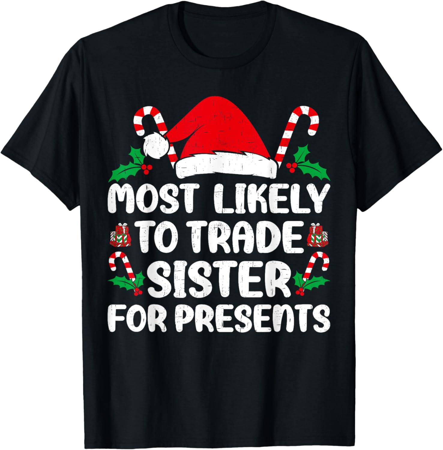 Most Likely To Trade sister for Presents Family Matching T-Shirt - T-Shirt | Black
