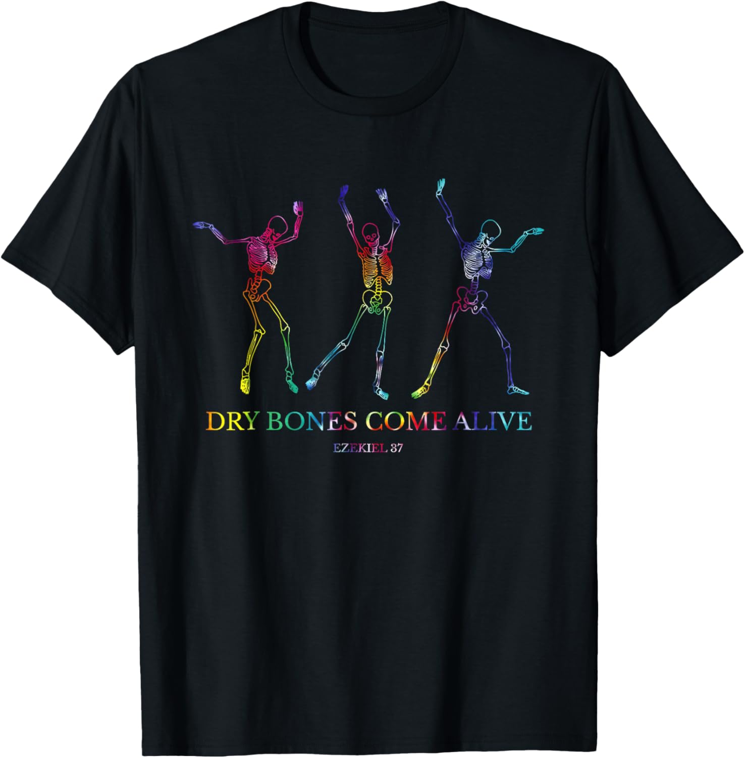 Dry Bones Come Alive Funny Skeleton Dancing T-Shirt - T-Shirt | Black