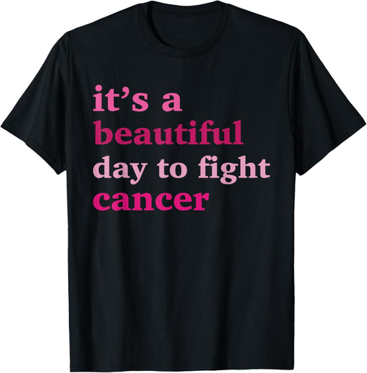 It's A Beautiful Day To Fight Cancer Breast Cancer Awareness T-Shirt - T-Shirt | Black