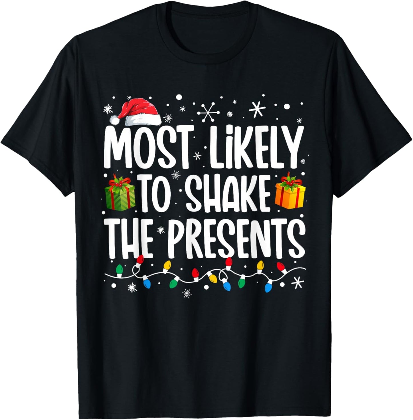Most Likely To Shake The Presents Family Matching Christmas T-Shirt - T-Shirt | Black
