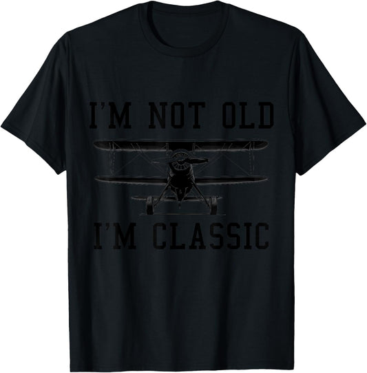 Pilot I'm Not Old Funny Biplane Classic Pilot Birthday T-Shirt - T-Shirt | Black