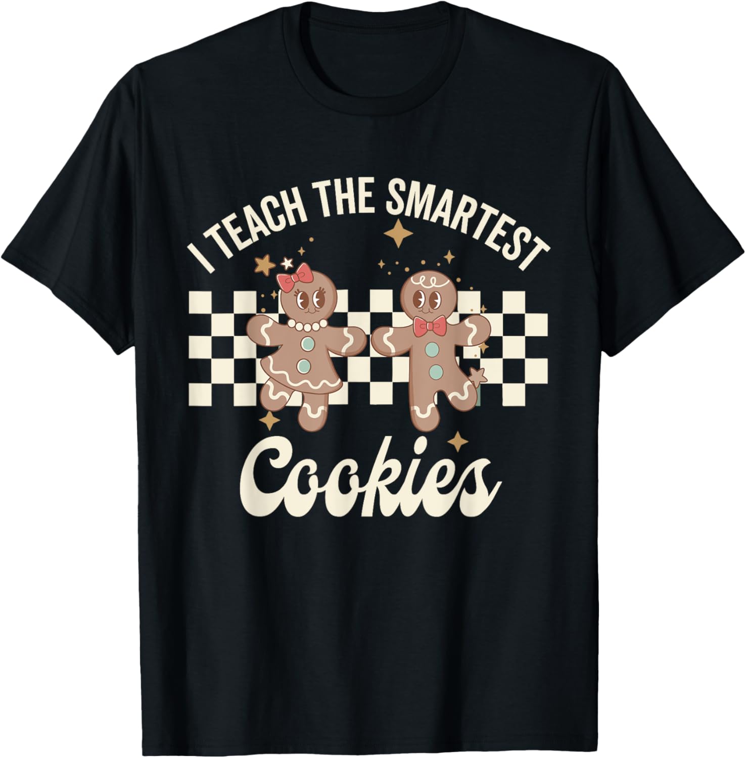 I Teach the Smartest Cookies Christmas Gingerbread Teacher T-Shirt - T-Shirt | Black