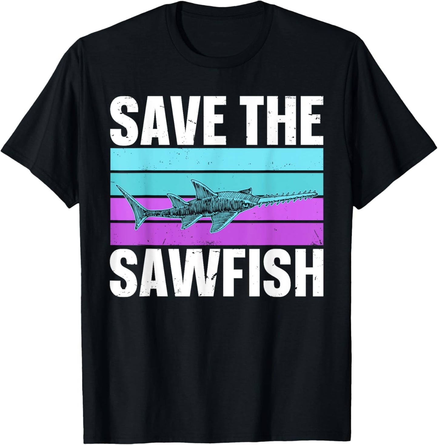 Save the sawfish Quote for a Sawfish lover T-Shirt - T-Shirt | Black