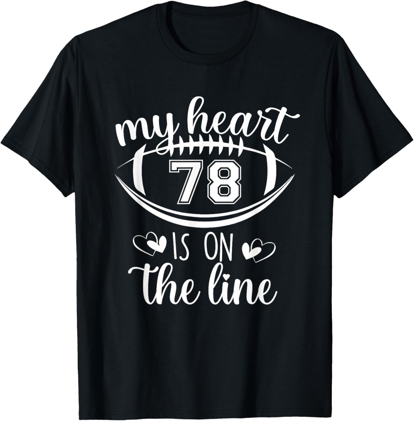 Custom Football Player Number 78 My Heart Is On The Line T-Shirt - T-Shirt | Black