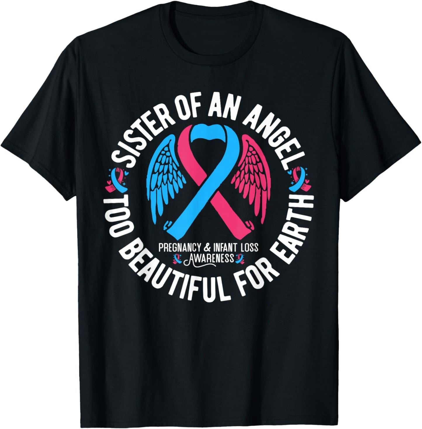 Sister Of An Angel Pregnancy and Infant Loss Awareness T-Shirt - T-Shirt | Black