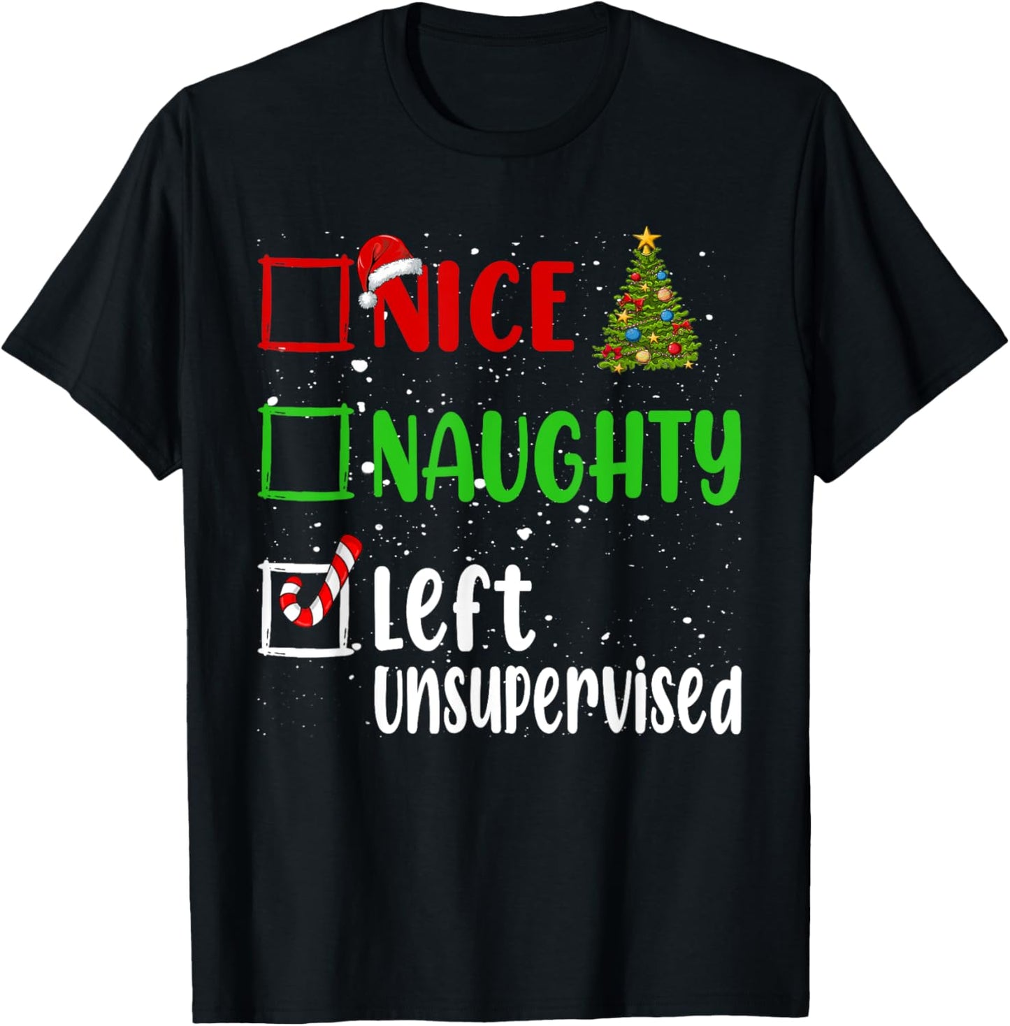 Nice Naughty Left Unsupervised Christmas List Holiday Xmas T-Shirt - T-Shirt | Black