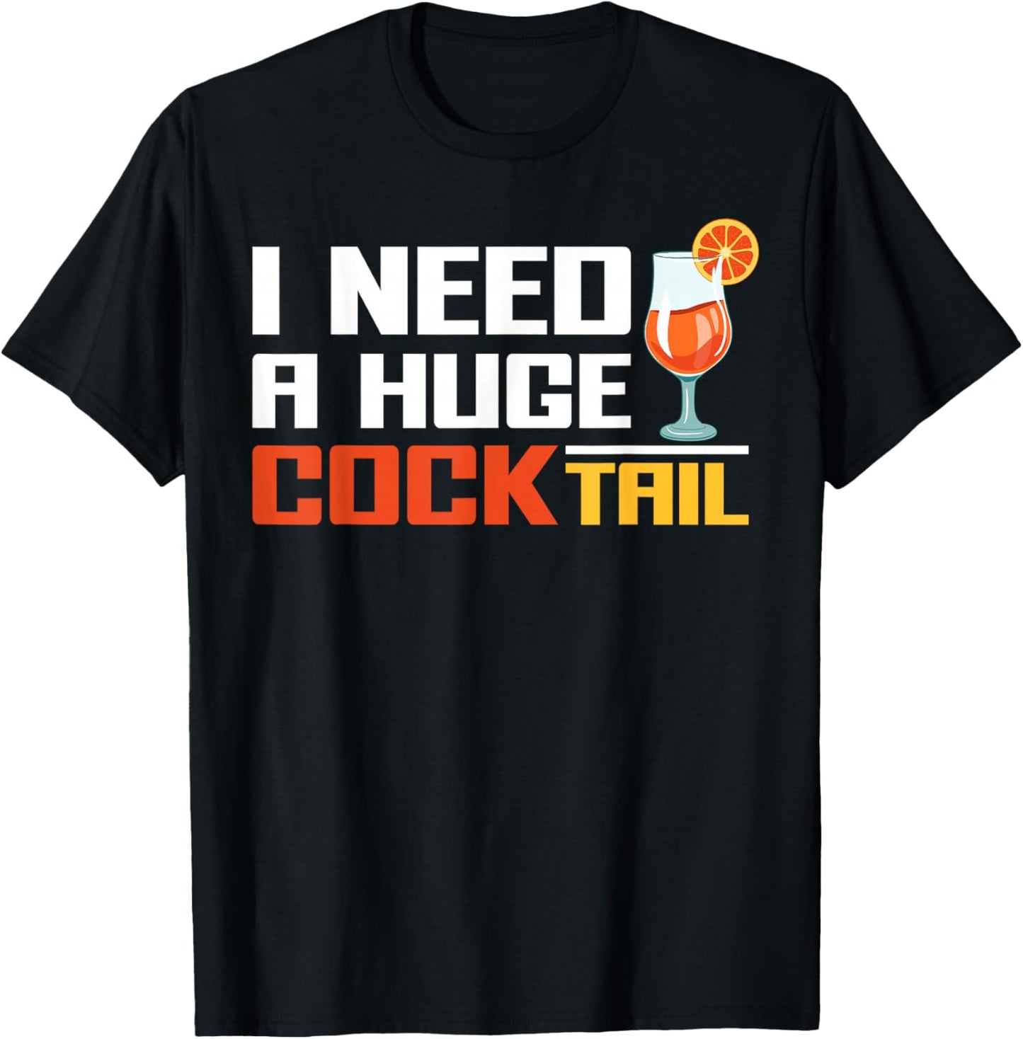 Funny Inappropriate Christmas Girls Trips Parties - I Need A Huge Cocktail Fun Adult Humour Women's Embarrassing - Black, Small T-Shirt - T-Shirt | Black