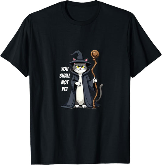 You Shall Not Pet Funny Wizard Cat T-Shirt - T-Shirt | Black