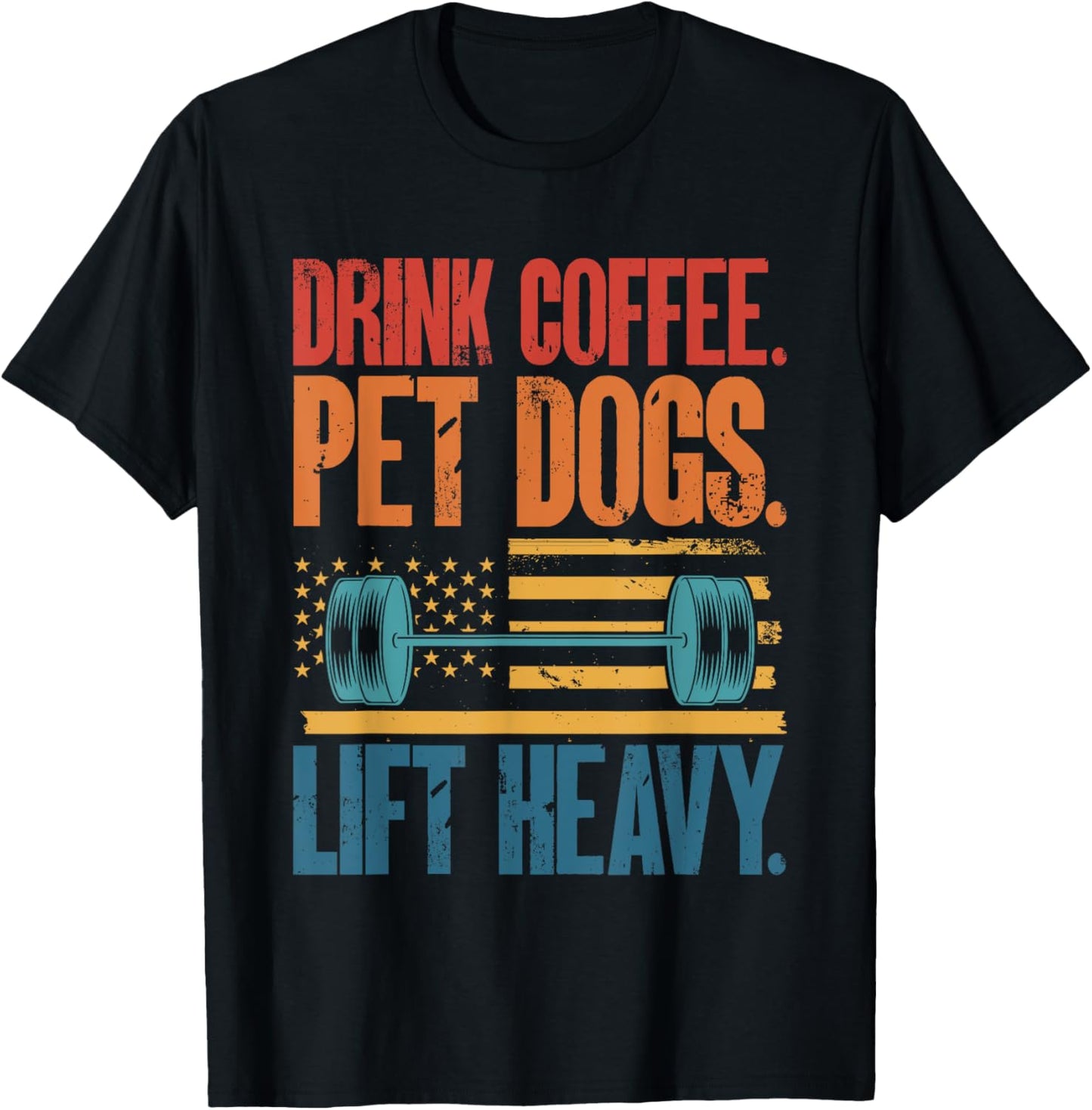 Drink Coffee Pet Dogs Lift Heavy Bodybuilding Weightlifting T-Shirt - T-Shirt | Black