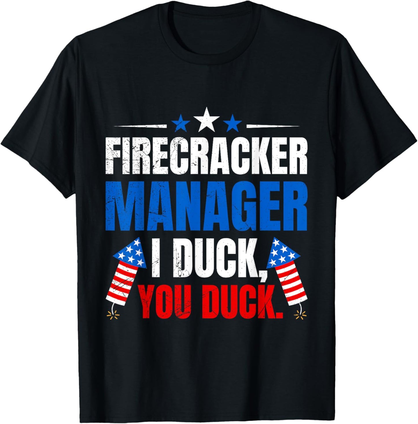 FIREWORKS MANAGER I DUCK YOU DUCK Funny T-Shirt - T-Shirt | Black