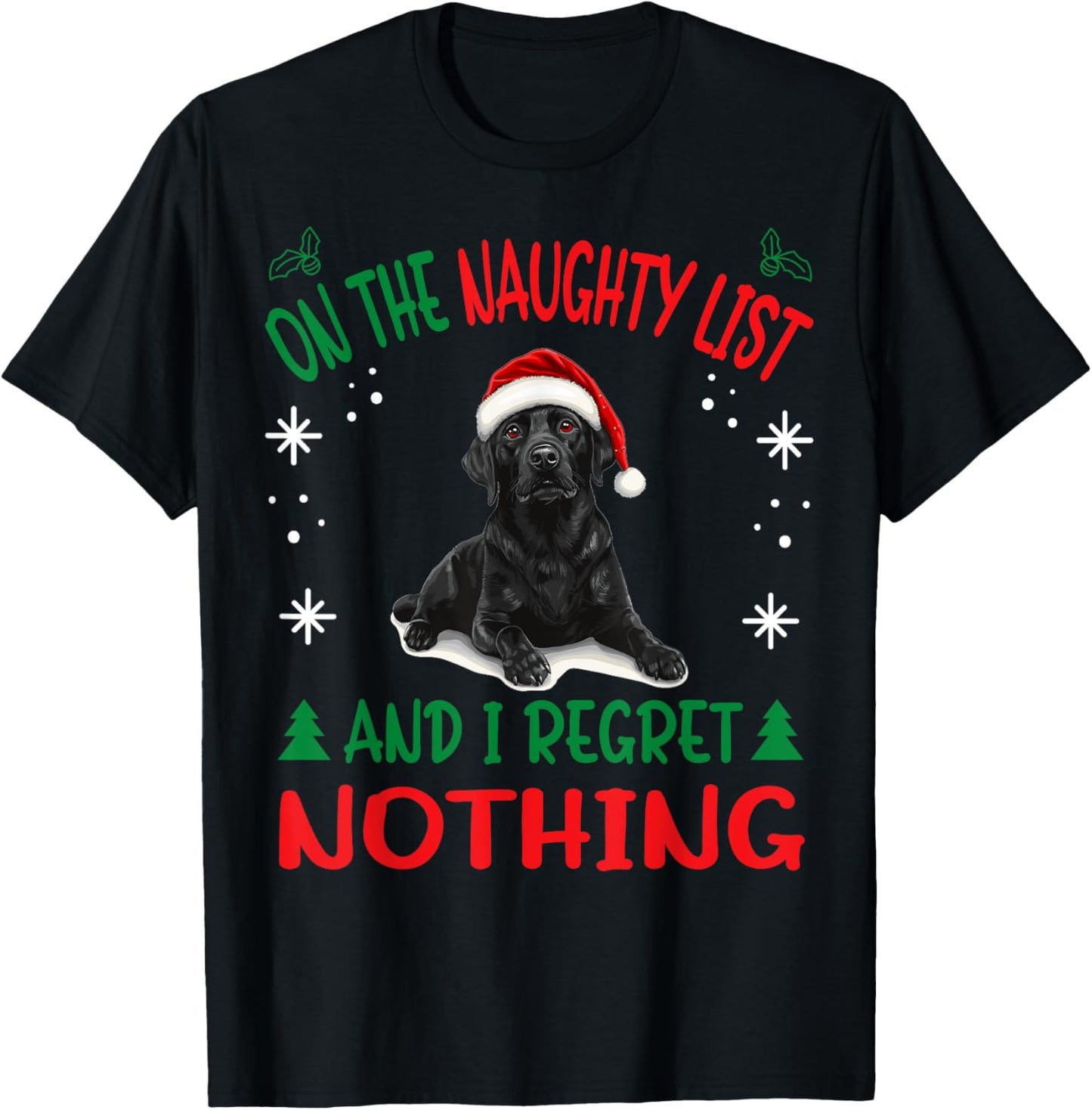 Cute Labrador Retriever Dog Christmas On The Naughty List T-Shirt - T-Shirt | Black