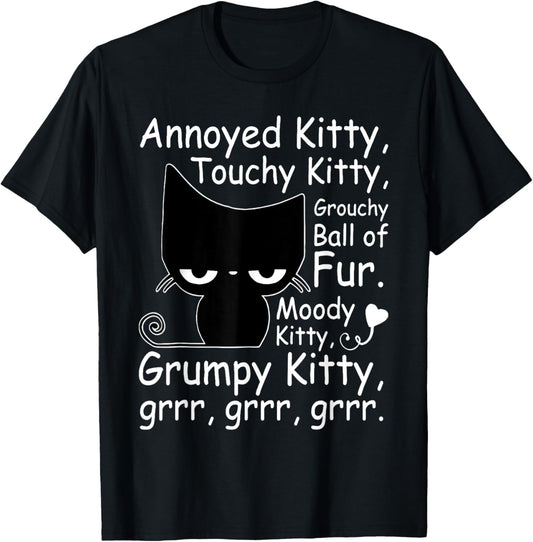 Annoyed Kitty Touchy Kitty Grouchy Kitty Cat Kitten Lovers T-Shirt - T-Shirt | Black