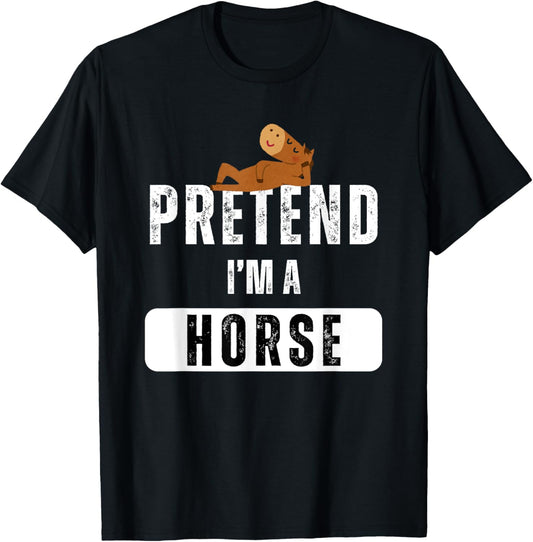 Pretend I'm a Horse Lazy Halloween Easy Costume T-Shirt - T-Shirt | Black