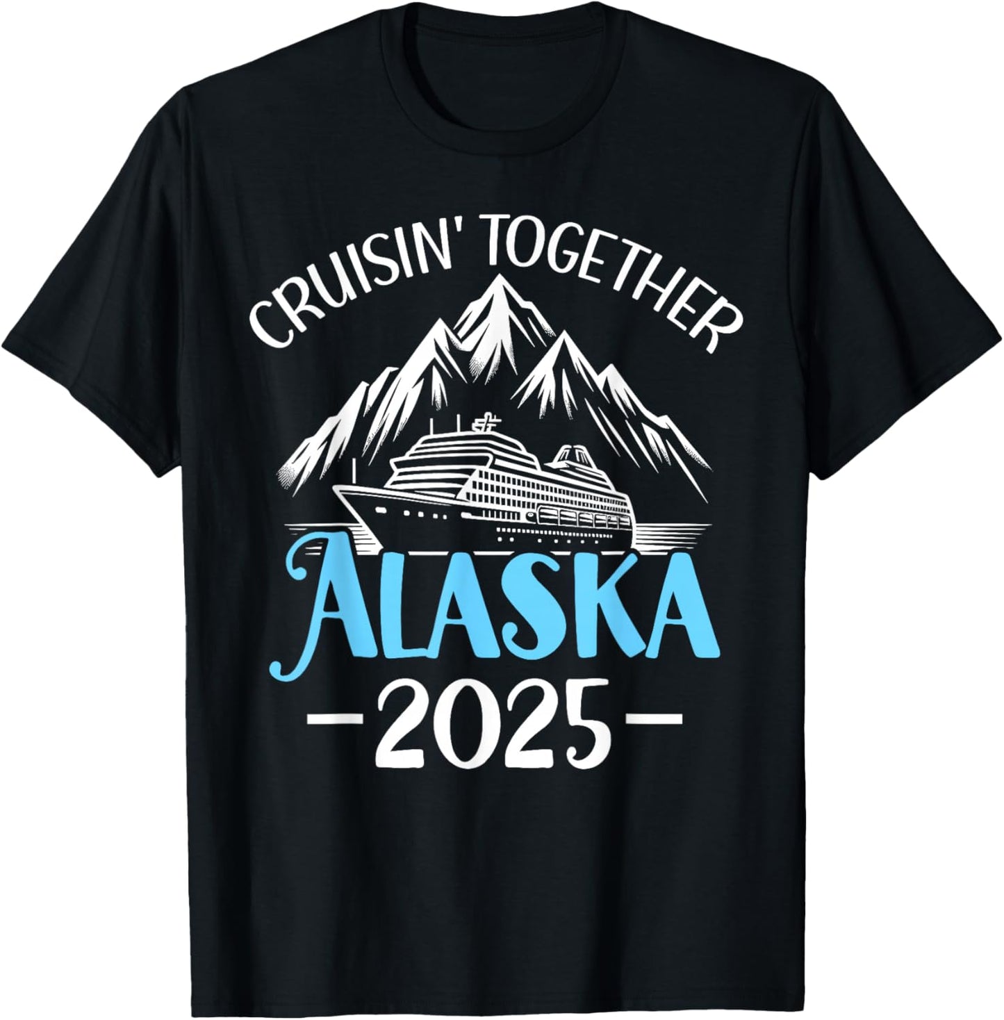 Matching Family Friends and Group Alaska Cruise 2025 T-Shirt - T-Shirt | Black