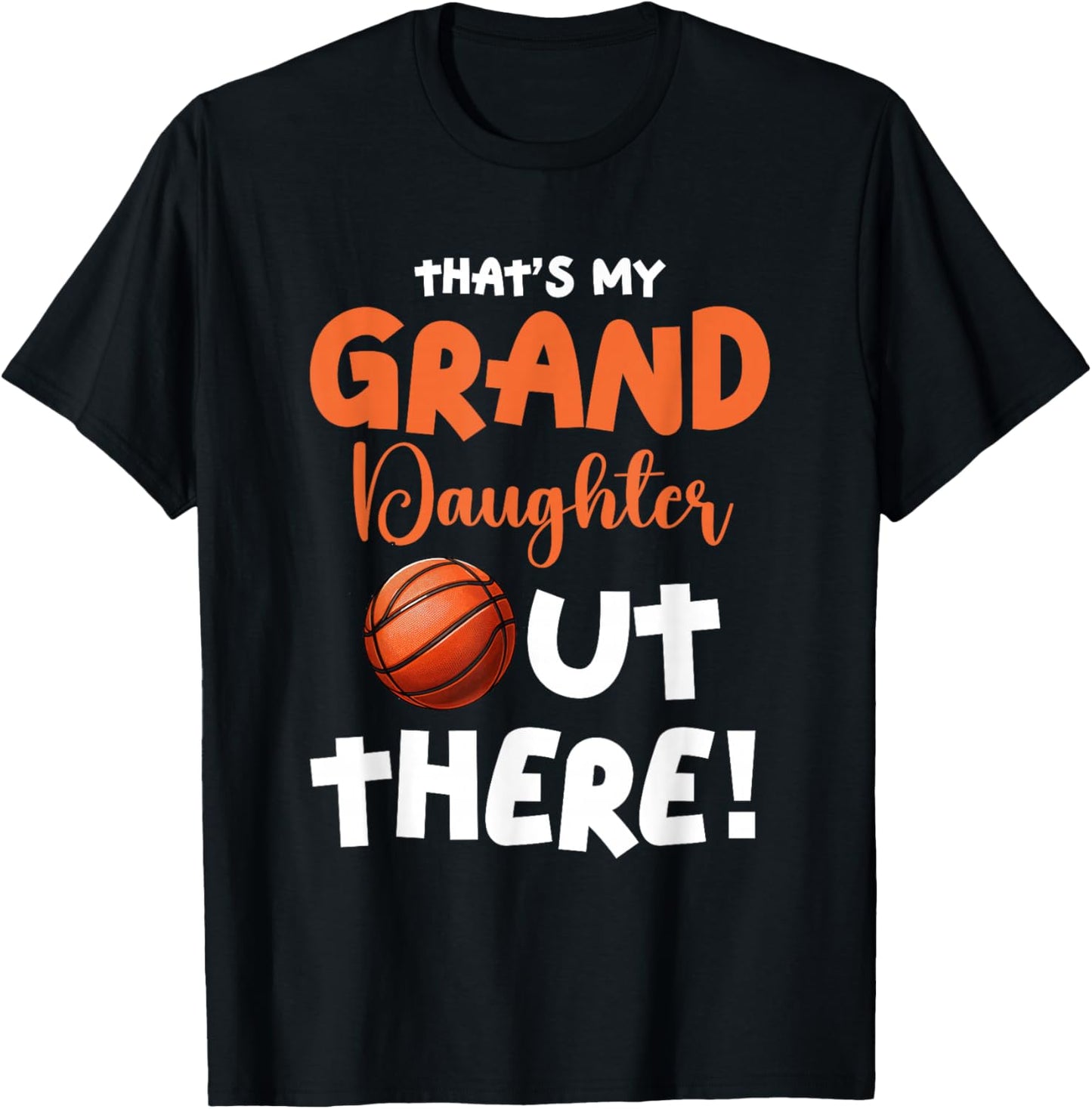 That's My Granddaughter Out-There Basketball Player Sport T-Shirt - T-Shirt | Black