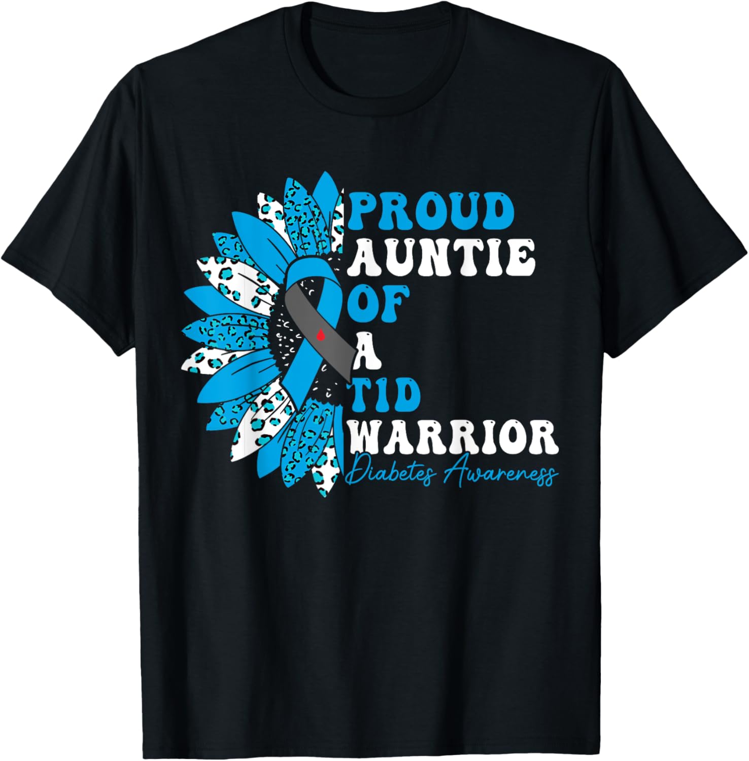 Proud Auntie Of A T1D Warrior Type 1 Diabetes Awareness T-Shirt - T-Shirt | Black