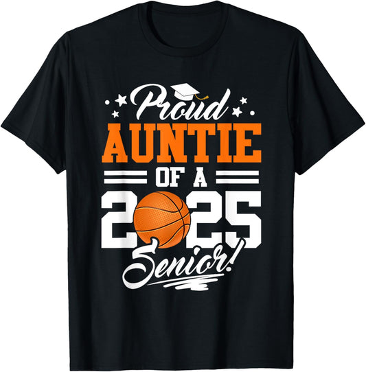 Proud Auntie Of A 2025 Senior Graduate Basketball T-Shirt - T-Shirt | Black