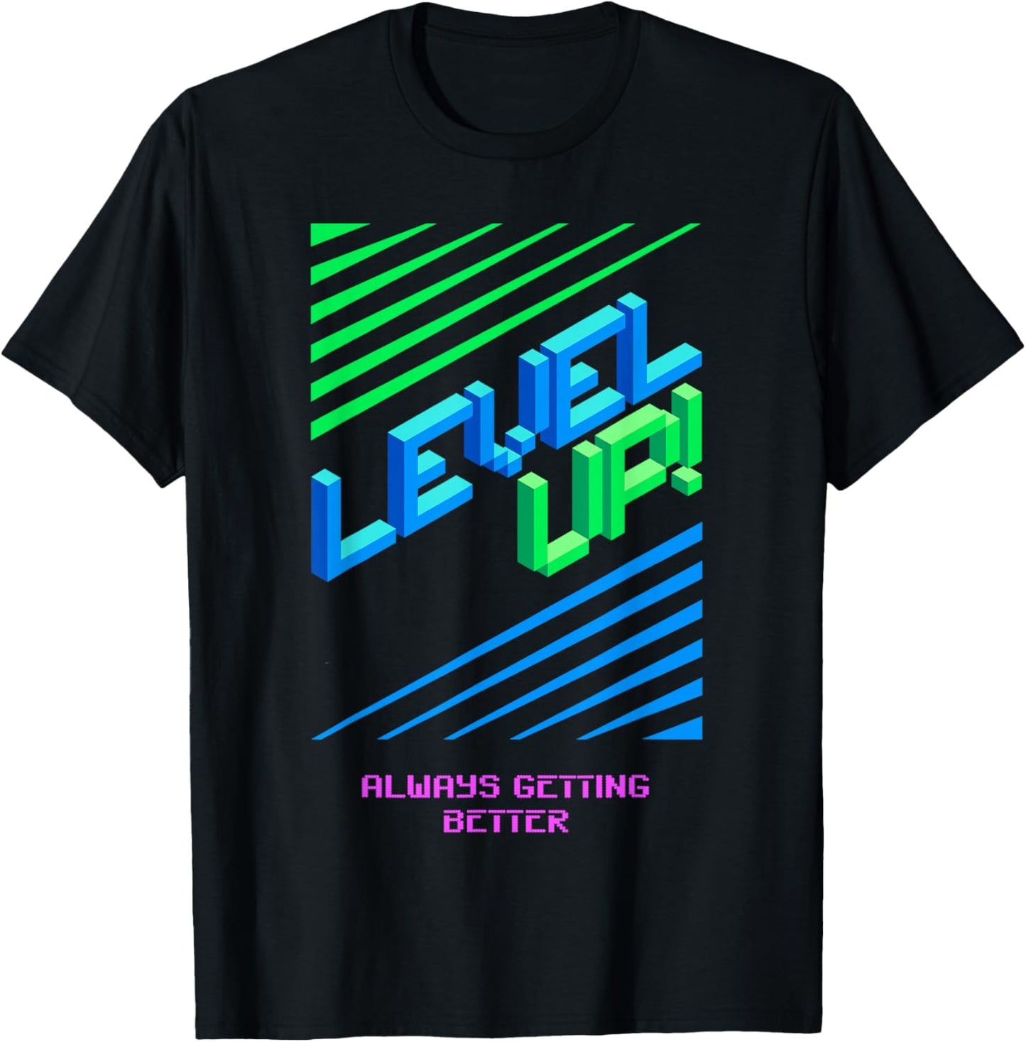 Level Up Always Getting Better T-Shirt - T-Shirt | Black