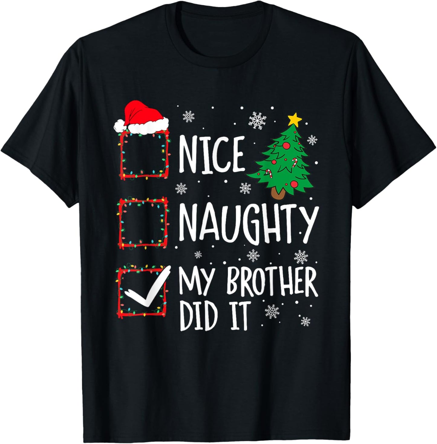 Nice Naughty My Brother Did It Xmas Family Men Women Kid T-Shirt - T-Shirt | Black