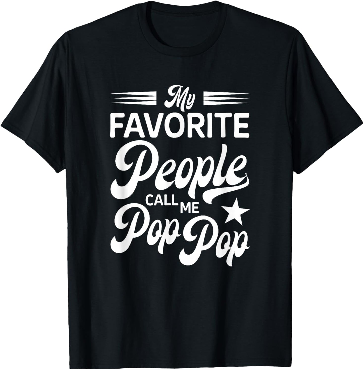 My Favorite People Call Me Pop Pop T-Shirt - T-Shirt | Black