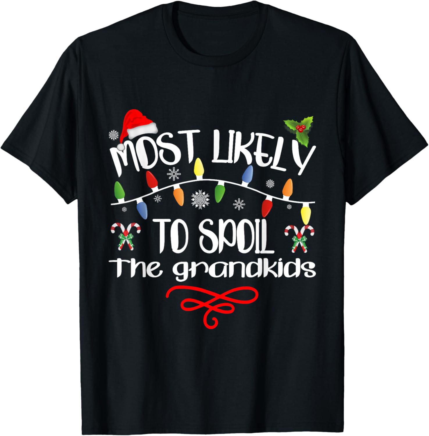 Most Likely To Spoil The Grandkids Funny Family Christmas T-Shirt - T-Shirt | Black