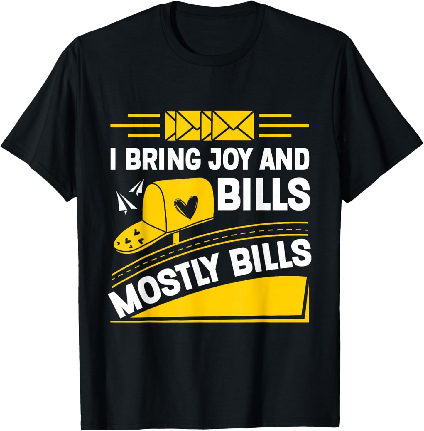 Mailman I Bring Joy And Bills Postal Worker Mail Carrier T-Shirt - T-Shirt | Black