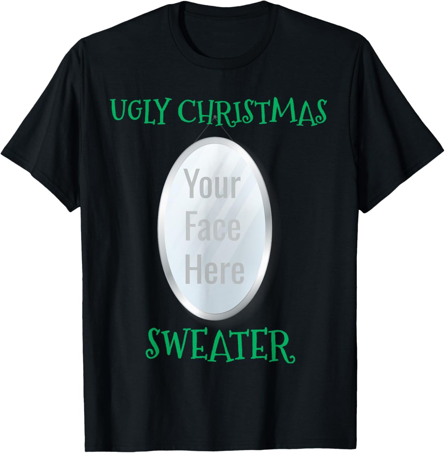 Ugly Christmas Sweater Mirror With Your Face Here In Mirror T-Shirt - T-Shirt | Black
