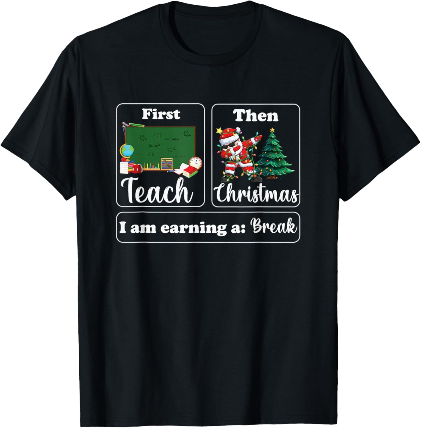 First Teach Then Christmas I'm Earning A Break Sped Teacher T-Shirt - T-Shirt | Black