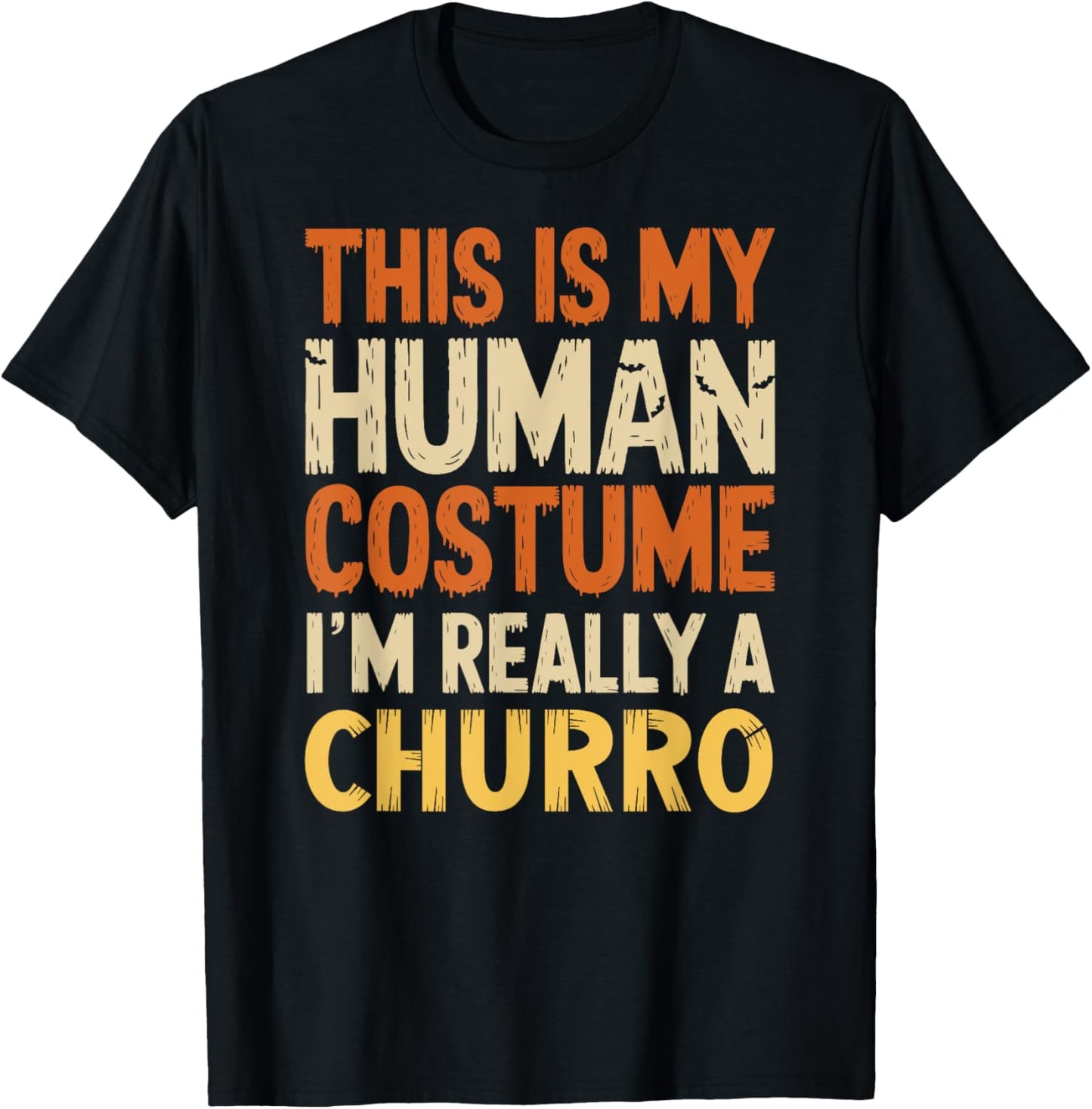 This Is My Human Costume I'm Really A Churro Halloween T-Shirt - T-Shirt | Black