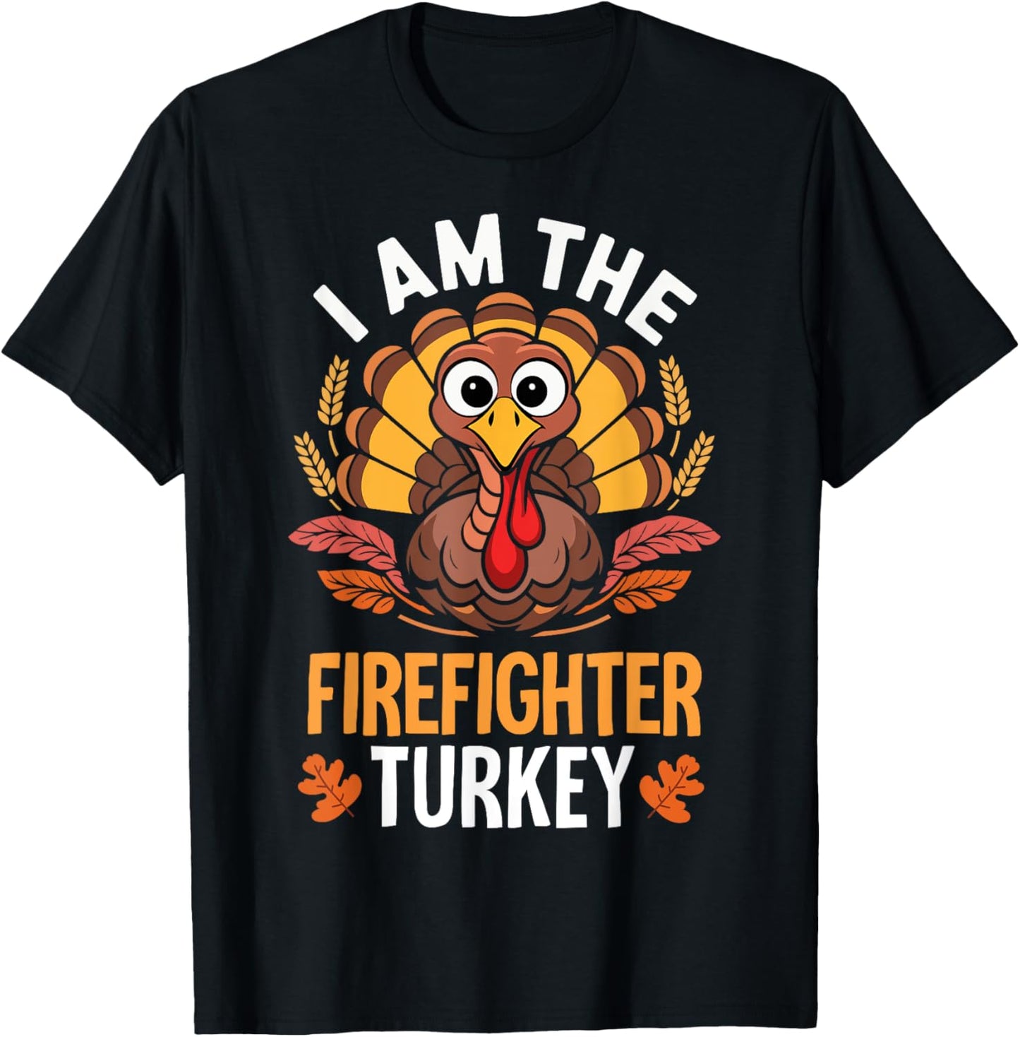 Thanksgiving I'm The Firefighter Turkey Matching T-Shirt - T-Shirt | Black