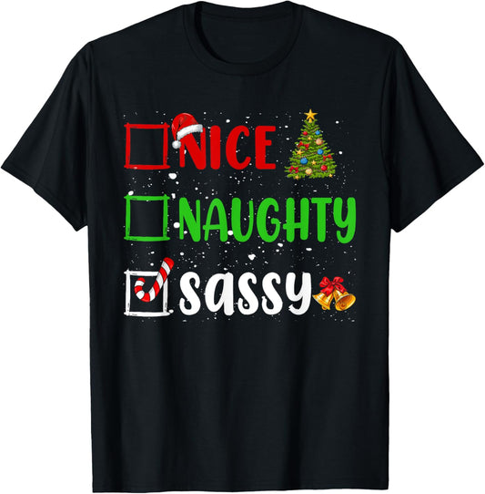 Nice Naughty Sassy Christmas List Holiday Xmas 2024 T-Shirt - T-Shirt | Black